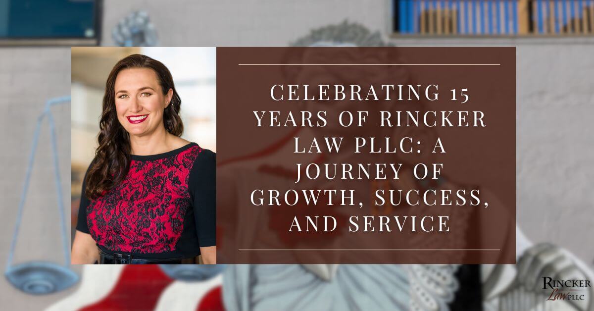 Featured image for “Celebrating 15 Years of Rincker Law PLLC: A Journey of Growth, Success, and Service”