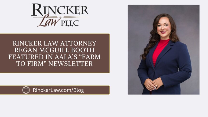 Rincker Law Attorney Regan McGuill Booth Featured in AALA’s “Farm to Firm” Newsletter