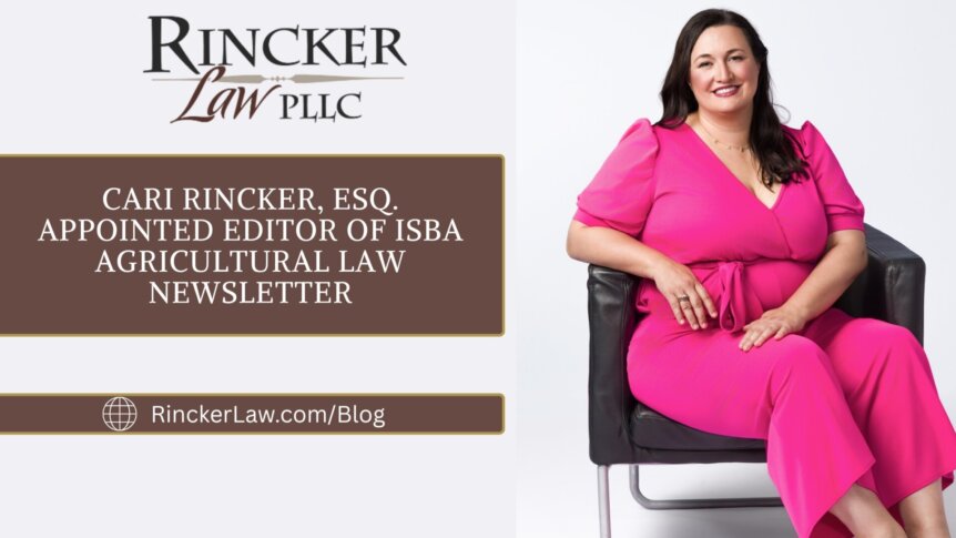 Cari Rincker Appointed to Editor of ISBA Agricultural Law Newsletter