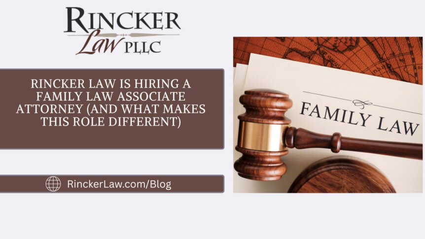 Rincker Law Is Hiring a Family Law Associate Attorney (And What Makes This Role Different)