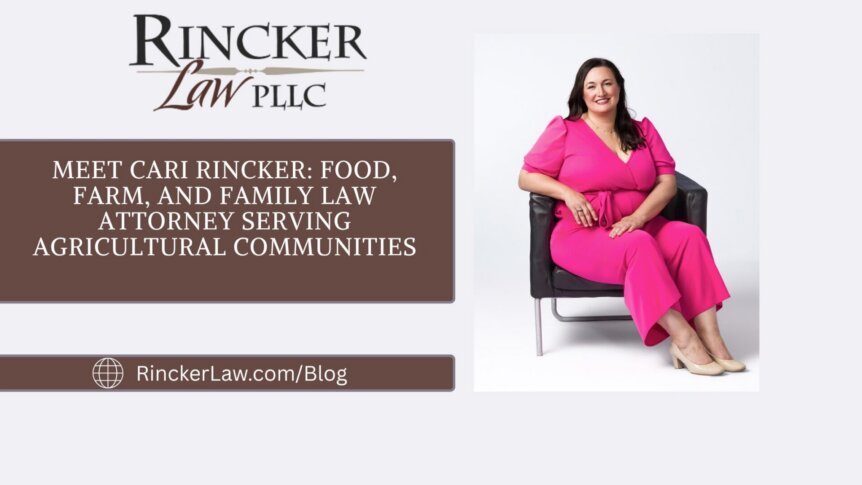 Meet Cari Rincker: Food, Farm, and Family Law Attorney Serving Agricultural Communities